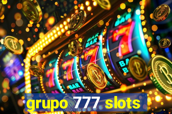 grupo 777 slots